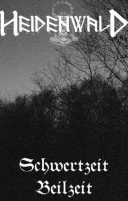 Heidenwald : Schwertzeit Beilzeit